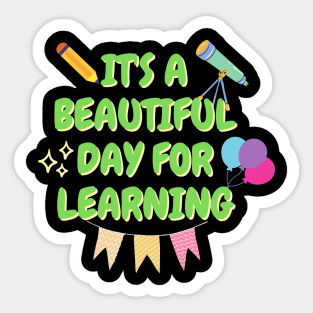 It's A Beautiful Day For Learning, Teacher Gift, Teacher Appreciation, First Day Of School Ideas Sticker